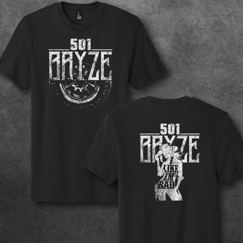 501Bryze I Like Em Bad T shirt