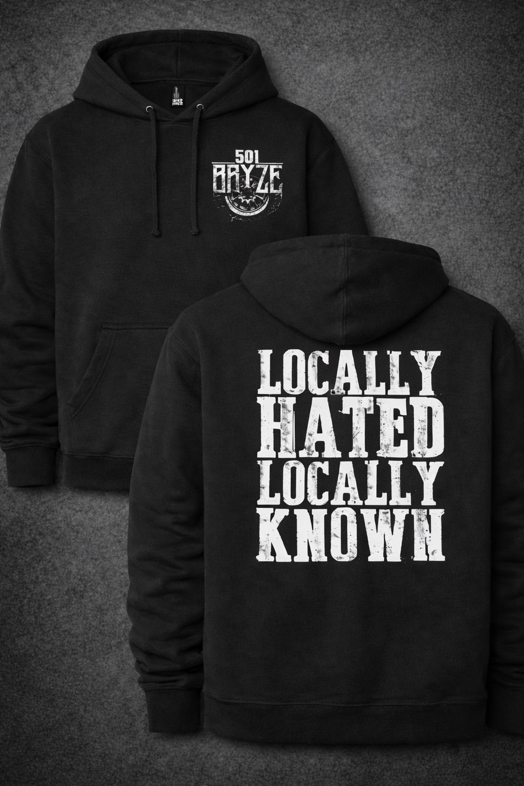501Bryze Locally Hated Locally Known Hoodie